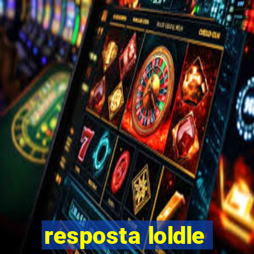 resposta loldle