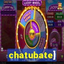 chatubate]