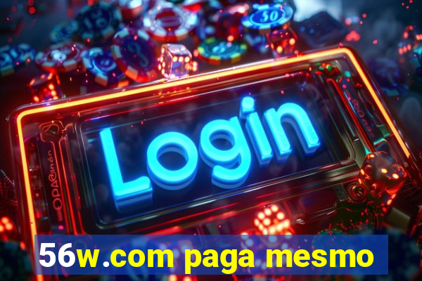 56w.com paga mesmo