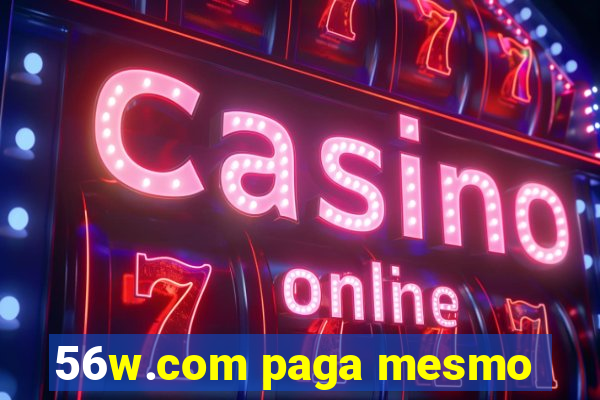 56w.com paga mesmo