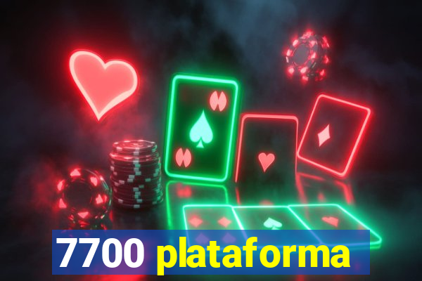 7700 plataforma