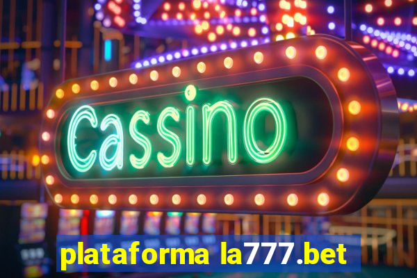 plataforma la777.bet