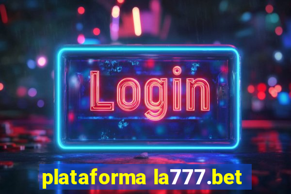 plataforma la777.bet