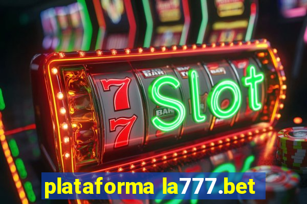 plataforma la777.bet