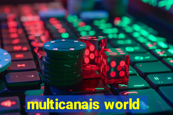 multicanais world