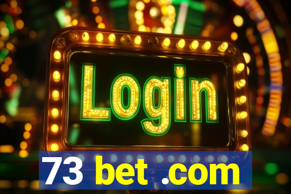 73 bet .com