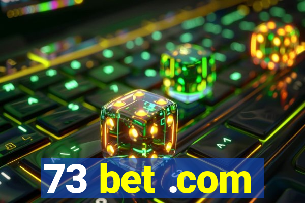 73 bet .com