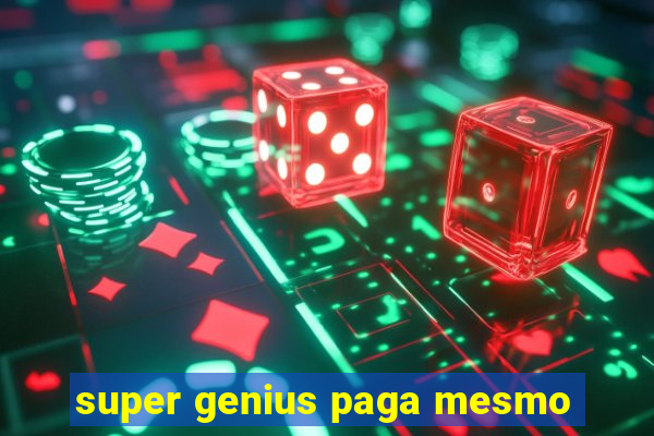 super genius paga mesmo