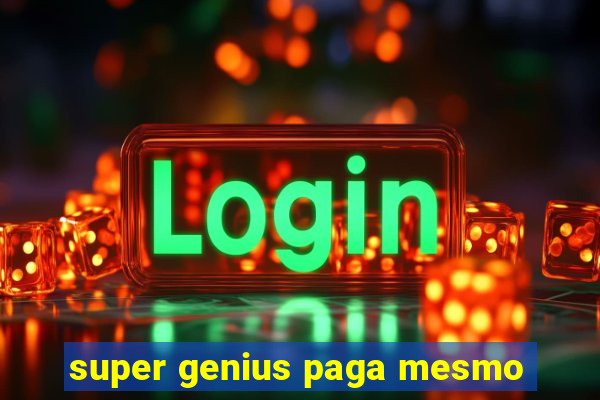 super genius paga mesmo