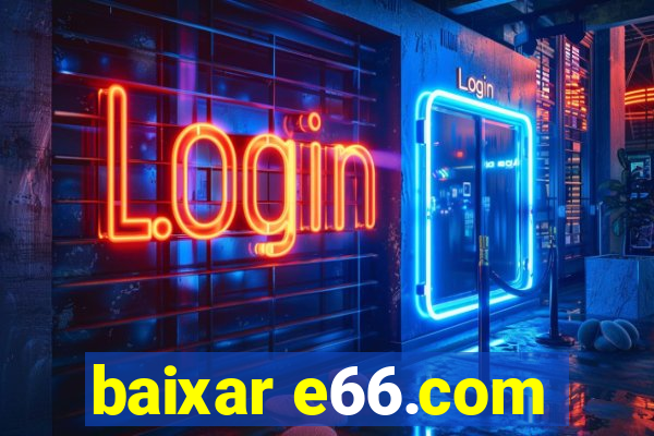 baixar e66.com