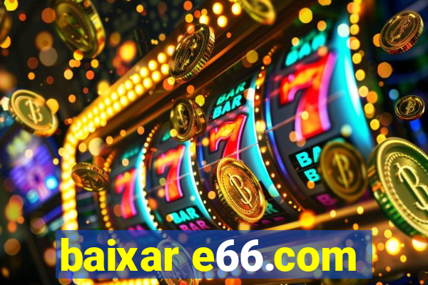 baixar e66.com