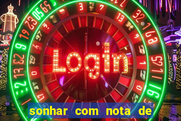 sonhar com nota de 5 reais jogo do bicho