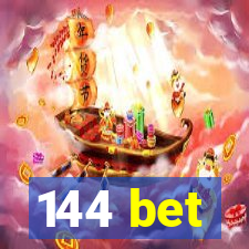 144 bet