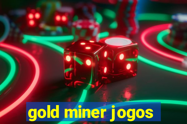 gold miner jogos