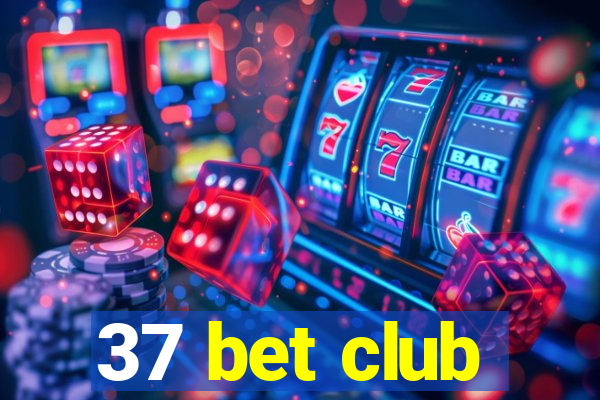 37 bet club