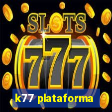 k77 plataforma