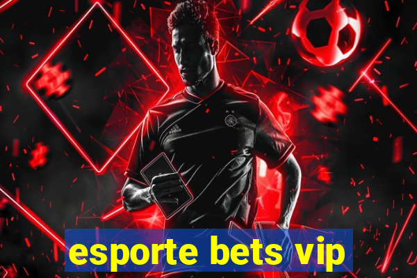 esporte bets vip