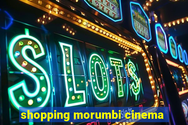 shopping morumbi cinema