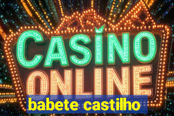 babete castilho