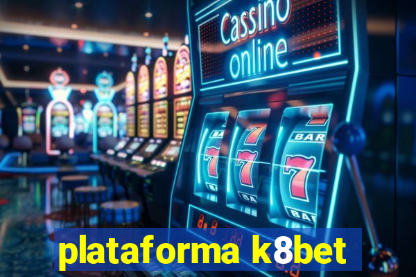 plataforma k8bet