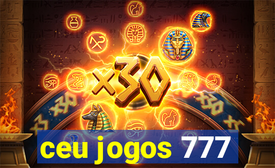 ceu jogos 777