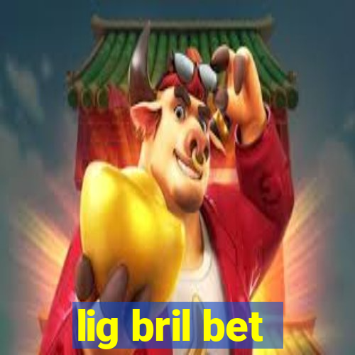 lig bril bet