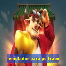 emulador para pc fraco