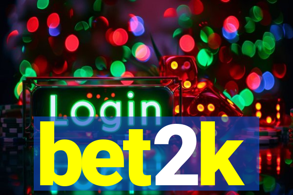 bet2k