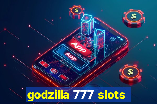 godzilla 777 slots