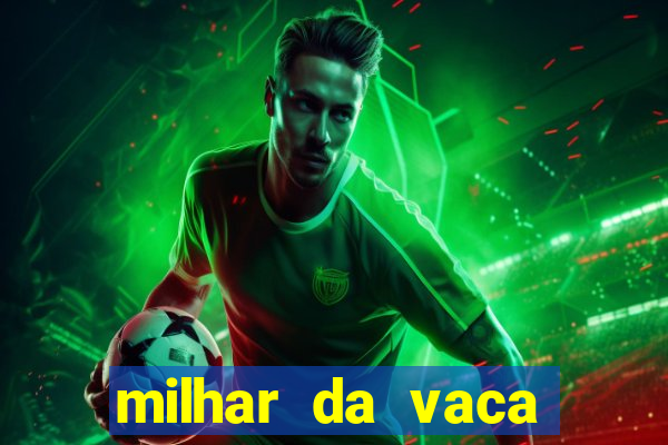 milhar da vaca mais atrasada