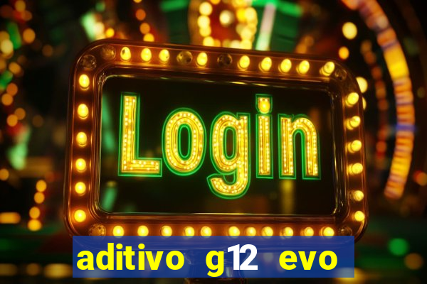 aditivo g12 evo ficha tecnica