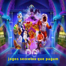 jogos secretos que pagam