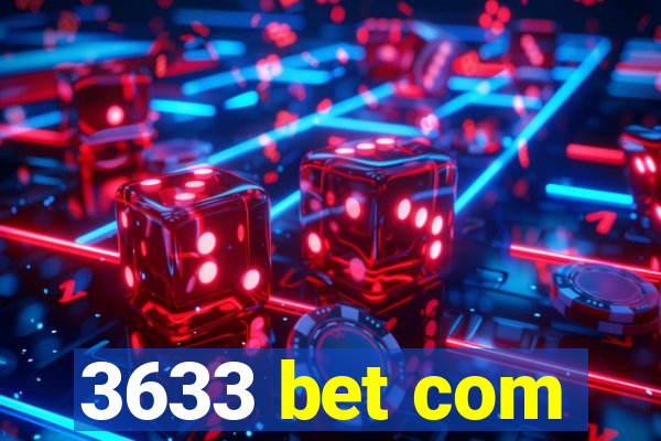 3633 bet com