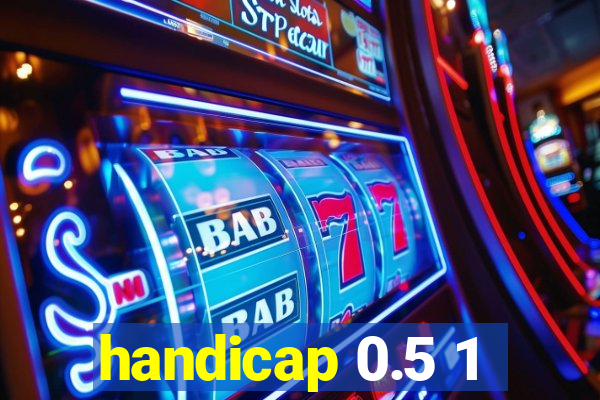 handicap 0.5 1