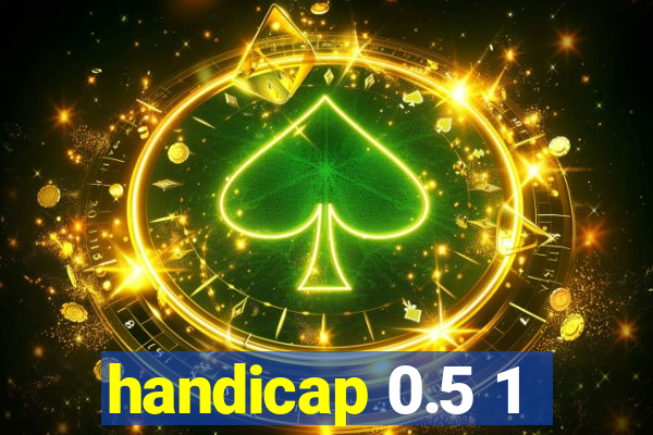 handicap 0.5 1