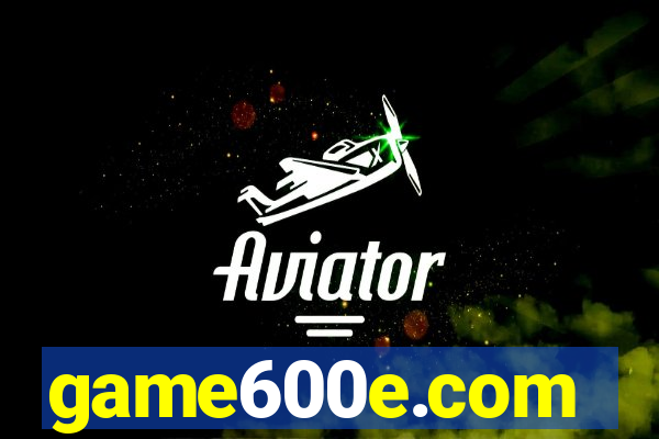 game600e.com