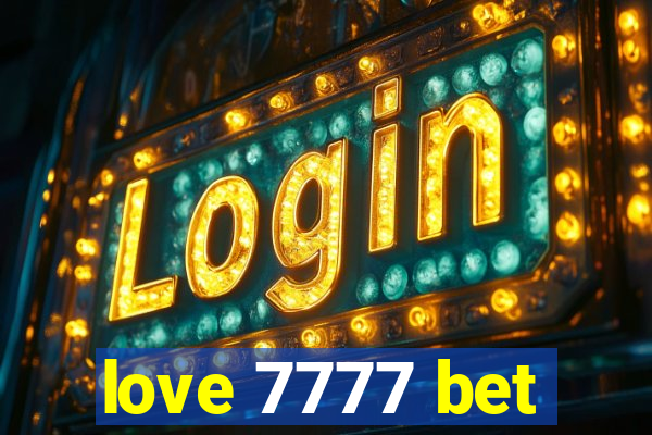 love 7777 bet