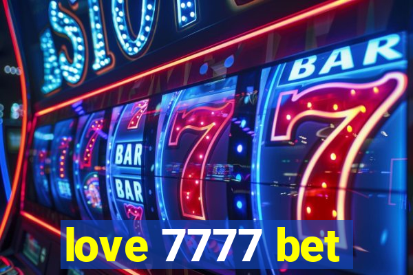 love 7777 bet