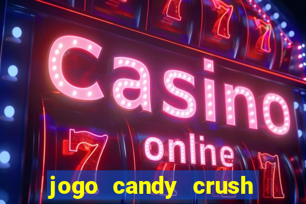 jogo candy crush saga no facebook