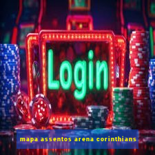 mapa assentos arena corinthians