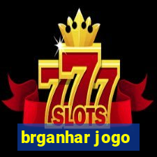 brganhar jogo