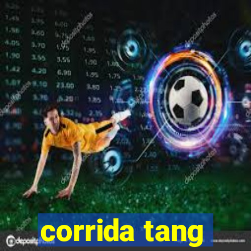 corrida tang