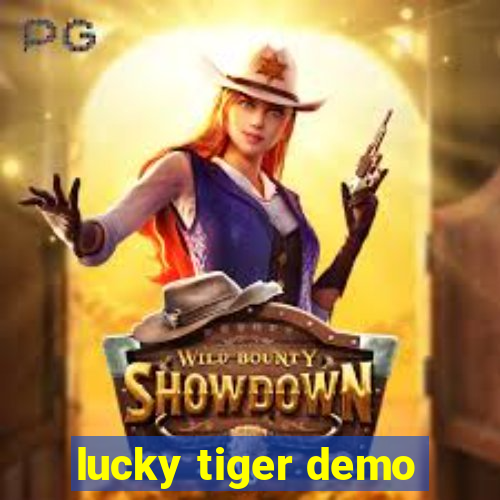 lucky tiger demo