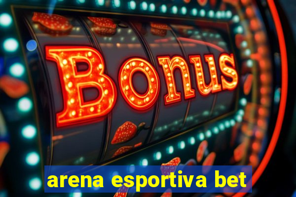 arena esportiva bet