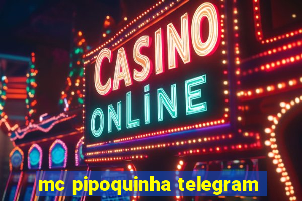 mc pipoquinha telegram