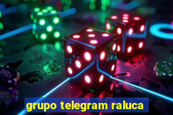 grupo telegram raluca