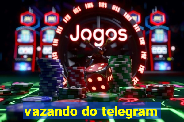 vazando do telegram