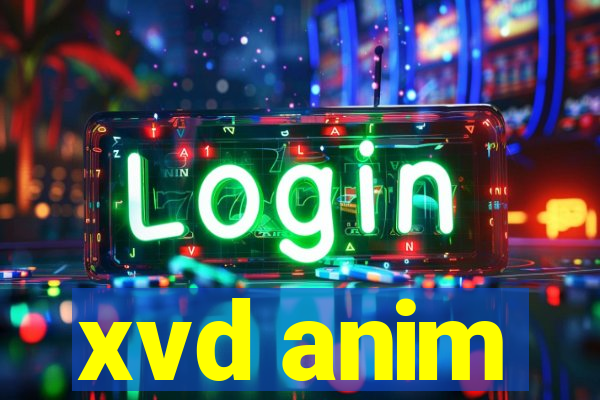 xvd anim