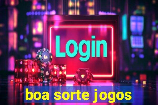 boa sorte jogos