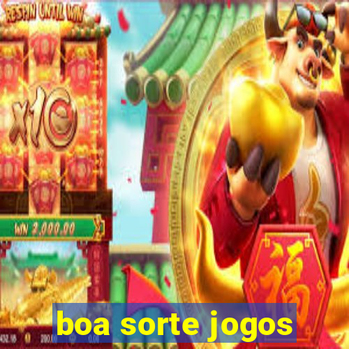 boa sorte jogos